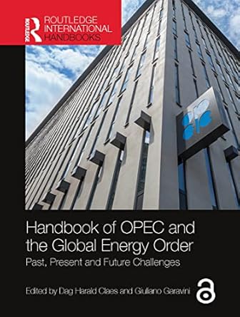 handbook of opec and the global energy order 1st edition dag harald claes ,giuliano garavini 1032400765,