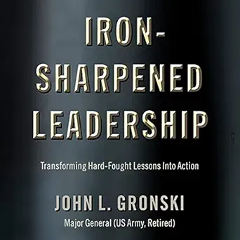 iron sharpened leadership transforming hard fought lessons into action 1st edition john l gronski ,rodney