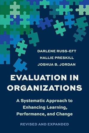 evaluation in organizations a systematic approach to enhancing learning performance and change 1st edition
