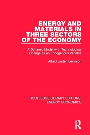 energy and materials in three sectors of the economy a dynamic model with technological change as an