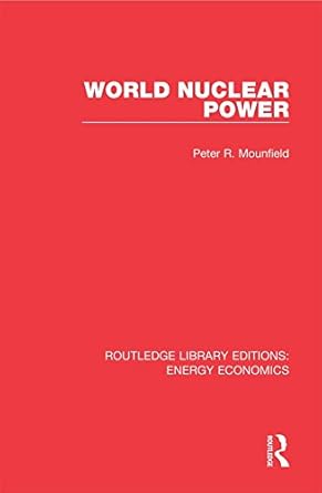 world nuclear power 1st edition peter r mounfield b075jq8x1n, 978-1138306400