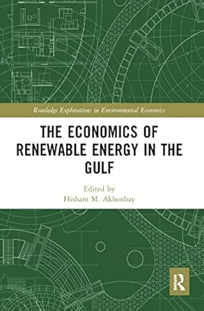 the economics of renewable energy in the gulf 1st edition akhonbay hisham m 0367584956, 978-0367584955