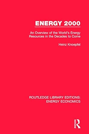 energy 2000 an overview of the worlds energy resources in the decades to come 1st edition heinz knoepfel