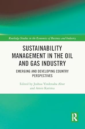 sustainability management in the oil and gas industry 1st edition joshua yindenaba abor ,amin karimu