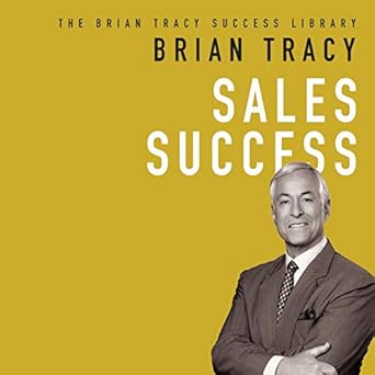 sales success the brian tracy success library 1st edition brian tracy b08xlldycr, 979-8200558735