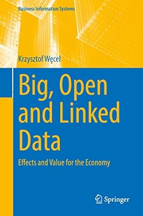 big open and linked data effects and value for the economy 1st edition krzysztof wecel b0bgnn8jkc,