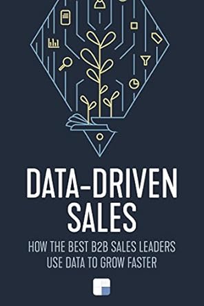 data driven sales learn how sales leaders at hubspot salesloft and other top b2b companies use data to grow