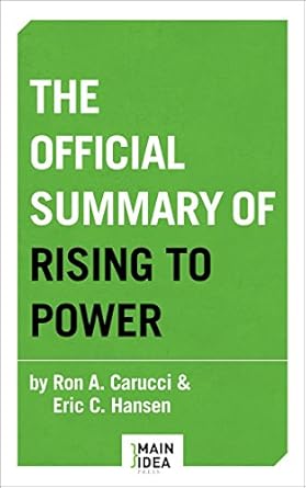 the official summary of rising to power 1st edition main idea press b06xc6f73f