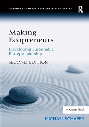 making ecopreneurs developing sustainable entrepreneurship 1st edition michael schaper 0566088754,