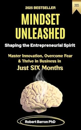 mindset unleashed shaping the entrepreneurial spirit how to build a successful business in 6 months master