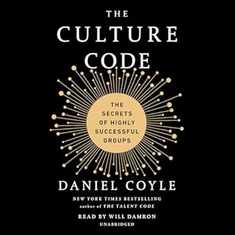 the culture code the secrets of highly successful groups unabridged edition daniel coyle ,will damron