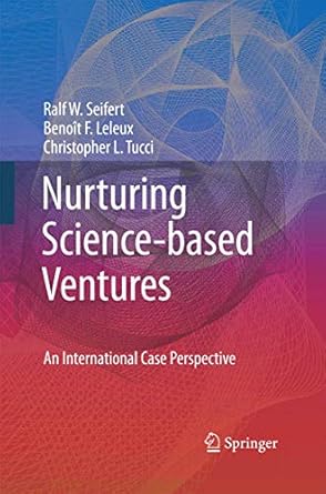 nurturing science based ventures an international case perspective 1st edition ralf w seifert ,benoit f