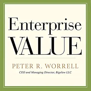 enterprise value how the best owner managers build their fortune capture their companys gains and create