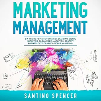 marketing management 8 in 1 guide to master strategy branding digital marketing social media analytics