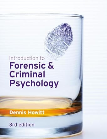 introduction to forensic and criminal psychology 3rd edition dennis howitt 1405874465, 978-1405874465