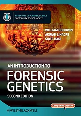 an introduction to forensic genetics 1st edition william goodwin ,adrian linacre ,sibte hadi 0470710195,