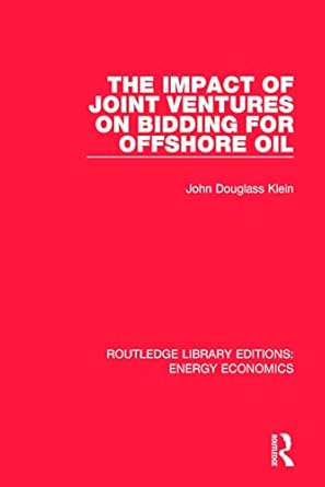 the impact of joint ventures on bidding for offshore oil 1st edition john douglass klein 1138500941,