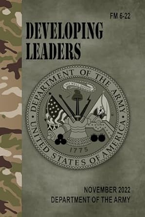 fm 6 22 developing leaders nov 2022 1st edition department of the army b0d3by31wj, 979-8324867959