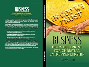 business gods blueprint for christian entrepreneurship transforming dreams into purpose through faith