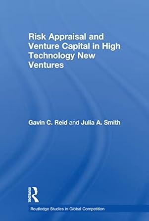 risk appraisal and venture capital in high technology new ventures 1st edition gavin c reid ,julia a smith