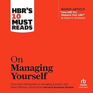 hbrs 10 must reads on managing yourself hbrs 10 must reads series 1st edition harvard business review ,peter