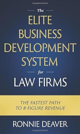 the elite business development system for law firms the fastest path to 8 figure revenue 1st edition ronnie