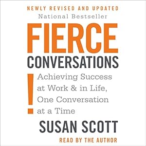 fierce conversations achieving success at work and in life one conversation at a time 1st edition susan craig