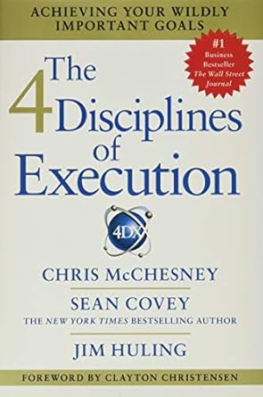 the 4 disciplines of execution achieving your wildly important goals 1st edition chris mcchesney ,sean covey