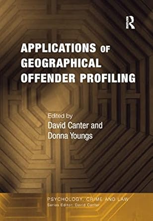 applications of geographical offender profiling 1st edition donna youngs 0754627241, 978-0754627241