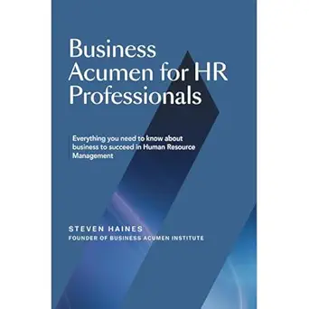 business acumen for hr professionals everything you need to know about business to succeed in human resource