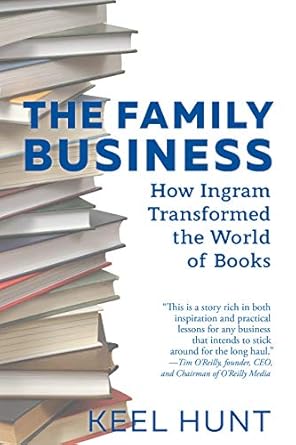 the family business how ingram transformed the world of books 1st edition keel hunt ,tim o'reilly b08xdlcbs4
