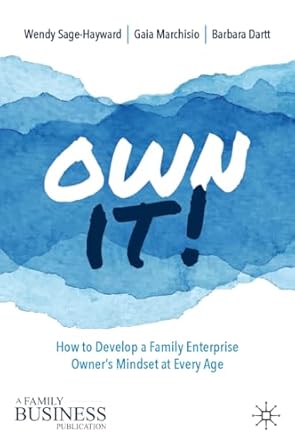 own it how to develop a family enterprise owners mindset at every age 1st edition wendy sage hayward ,gaia