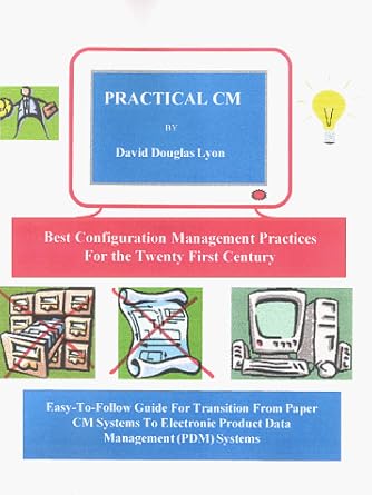 practical cm best configuration management practices for the 21st century 1st edition david d lyon