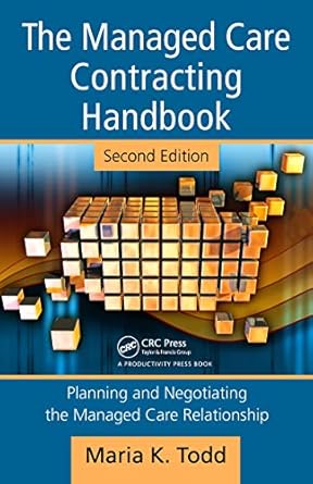 the managed care contracting handbook planning and negotiating the managed care relationship 1st edition