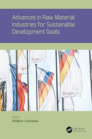 advances in raw material industries for sustainable development goals 1st edition vladimir litvinenko