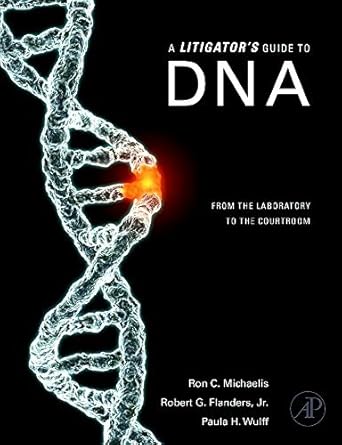 a litigators guide to dna from the laboratory to the courtroom 1st edition ron c michaelis ,robert g flanders