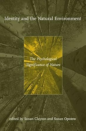 identity and the natural environment the psychological significance of nature 1st edition susan d clayton