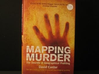mapping murder the secrets of geographical profiling 1st edition david canter 1852270780, 978-1852270780