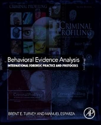 behavioral evidence analysis international forensic practice and protocols 1st edition brent e turvey ,manuel