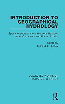 introduction to geographical hydrology spatial aspects of the interactions between water occurrence and human