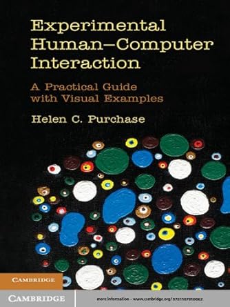 experimental human computer interaction a practical guide with visual examples 1st edition helen c purchase