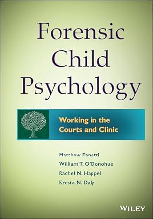 forensic child psychology working in the courts and clinic 1st edition matthew fanetti ,william t o'donohue