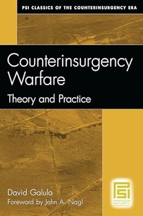 counterinsurgency warfare theory and practice 1st edition david galula ,john a nagl 0275993035, 978-0275993030