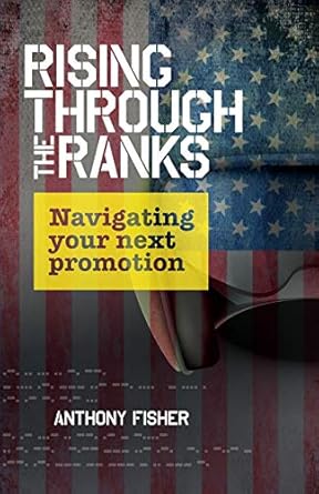 rising through the ranks navigating your next promotion 1st edition anthony fisher 0997807431, 978-0997807431