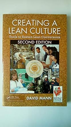 creating a lean culture tools to sustain lean conversions 2nd edition david mann 1439811415, 978-1439811412