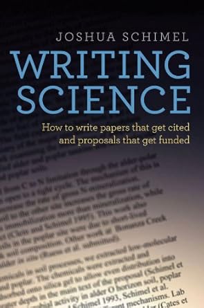 writing science how to write papers that get cited and proposals that get funded 1st edition joshua schimel