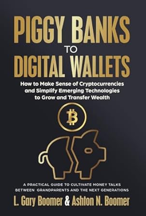 piggy banks to digital wallets how to make sense of cryptocurrencies and simplify emerging technologies to