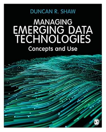 managing emerging data technologies concepts and use 1st edition duncan r shaw 152976162x, 978-1529761627