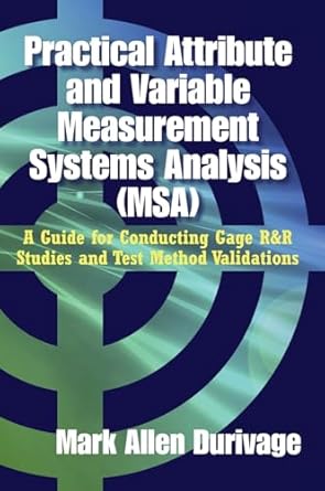 practical attribute and variable measurement systems analysis a guide for conducting gage randr studies and