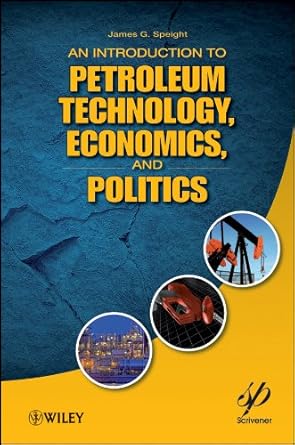 an introduction to petroleum technology economics and politics 1st edition james g speight b001iqwc3s,